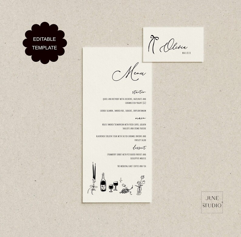 May include: A black and white printable wedding menu template with a handwritten font. The menu includes a starter, main course, dessert, and the wedding drinks. The text reads: "Menu, Starter, Quail and beetroot with zucchini, hazelnuts and caramelized yogurt (L), Main, House smoked Tasmanian with fried cape, golden shallots and cr&egrave;me fraiche, Blackened sirloin steak with salted caramel onions and parsley salad, Dessert, Strawberry sorbet with pistachio parfait and chocolate mousse, The wedding: Chilled white and tea."