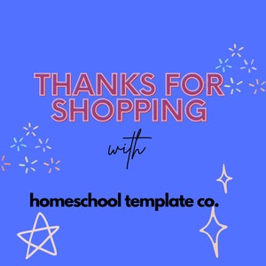 May include: A blue background with the text "THANKS FOR SHOPPING with homeschool template co." in pink and white. The text is surrounded by white stars and colourful fireworks.