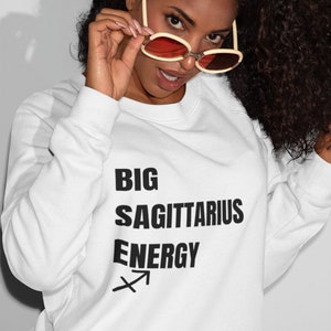 Big Sagittarius Energy Sweatshirt, Black Letters, Personalized Gifts, Birthday Gift, Sagittarius, Zodiac Shirt, Sale, Sweatshirt