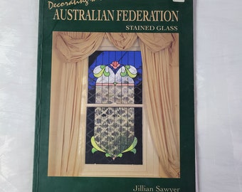 Decorating with AUSTRALIAN FEDERATION Stained Glass, 1994, Patterns included with beautiful illustrations