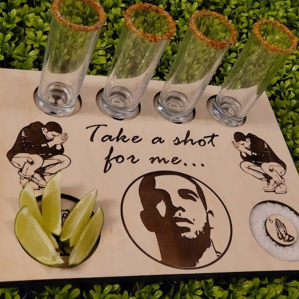 Drake flight tequila board. take a shot for me