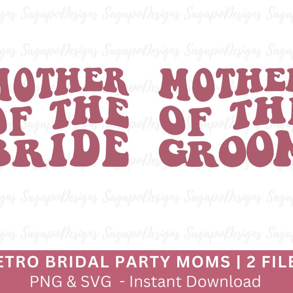 Mother of Bride Mother of Groom SVG Bundle Groovy Bachelorette Shirt Svg Bridesmaids shirts Retro Wedding Party Svg 2 Files