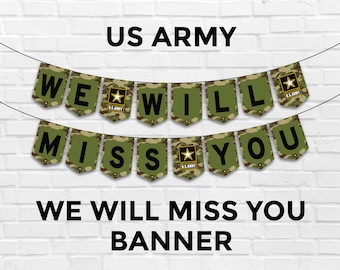 Puede incluir: Una pancarta verde, blanca y negra con el texto "WE WILL MISS YOU" y un pequeño logotipo del ejército de los Estados Unidos en cada bandera. La pancarta está colgada en una pared de ladrillo blanco. US ARMY WE WILL MISS YOU BANNER.