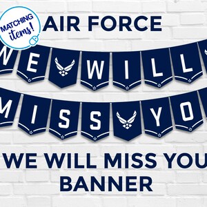 May include: Blue and white banner with the text "WE WILL MISS YOU" and the Air Force logo. The banner is strung on a white brick wall. The text "MATCHING items!" is in a circle with a mouse pointer.