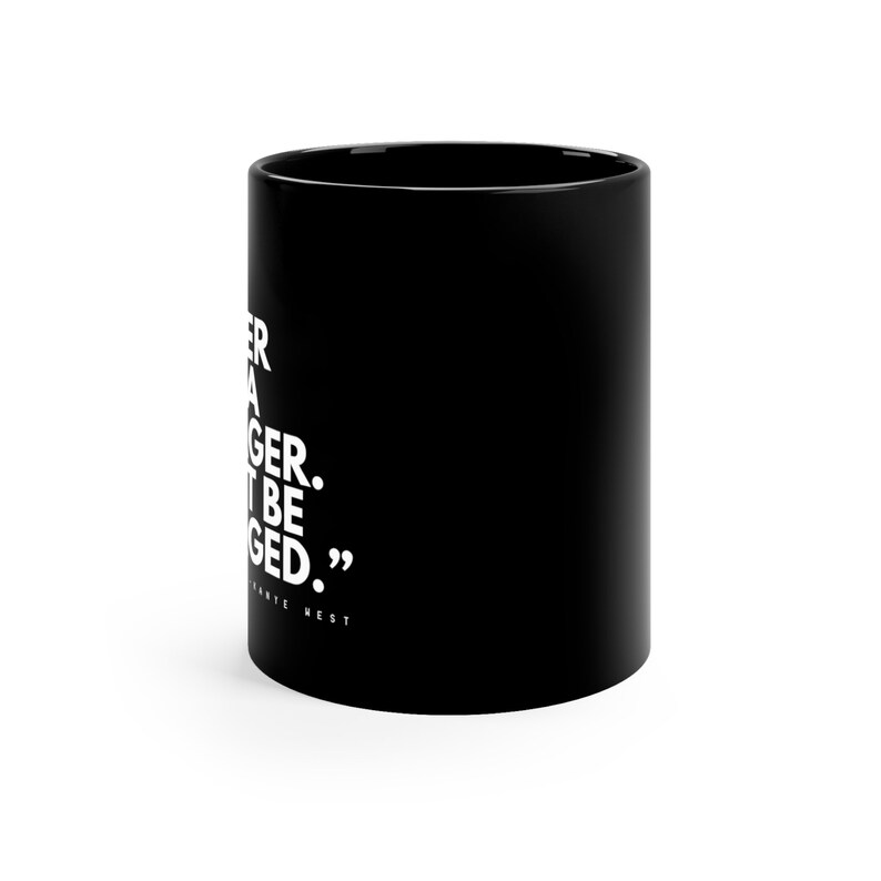 Kanye West Mug Mugs With Quotes Coffee Mugs Coffee Cups Etsy