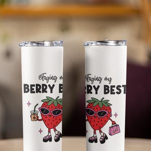 Trying my Berry Best 20 oz Skinny Tumbler, Cute Fun Designs, Fun Designs on Tumbler, Water Bottle with Fun Designs Mental Health Support Cup