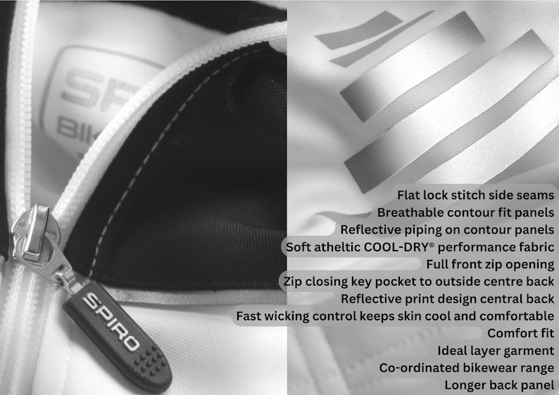 May include: A black and white close-up of a zipper on a white cycling jersey with the text "SPIRO" on the zipper pull. The jersey features reflective piping and a full front zip opening. The text "Flat lock stitch side seams, Breathable contour fit panels, Reflective piping on contour panels, Soft atheltic COOL-DRY&reg; performance fabric, Full front zip opening, Zip closing key pocket to outside centre back, Reflective print design central back, Fast wicking control keeps skin cool and comfortable, Comfort fit, Ideal layer garment, Co-ordinated bikewear range, Longer back panel" is visible on the right side of the image.