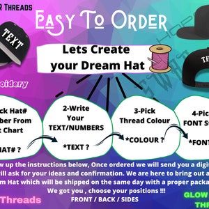 Puede incluir: Un gráfico que muestra cómo personalizar una gorra de béisbol con bordado en 3D. El gráfico muestra una gorra de béisbol negra con el texto "TEXT" bordado en la parte delantera. El gráfico también muestra una gorra de béisbol negra con el número "46" bordado en la parte delantera. El gráfico incluye instrucciones para elegir el estilo de gorra, el texto, el color del hilo y el estilo de fuente. El gráfico también incluye el texto "GOLD/SILVER THREADS", "EASY TO ORDER", "Lets Create your Dream Hat", "NEON Threads", "GLOW IN DARK THREADS", "3D Embroidery", "FRONT/BACK/SIDES", "*HAT#?", "*TEXT?", "*COLOUR?", "*FONT?", y "Just Follow up the instructions below, Once ordered we will send you a digital Mockup and we will ask for your ideas and confirmation. We are here to bring out an amazing Dream Hat which will be shipped on the same day with a proper packaging. We got you, choose your positions!!!"