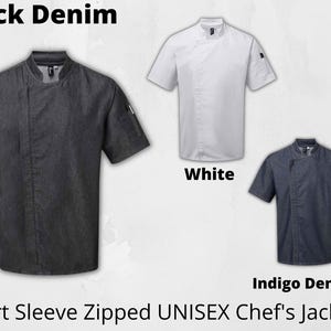 May include: Short-sleeved unisex chef's jackets in black denim, white, and indigo denim. The jackets have a zippered front and a mandarin collar. The image includes the text "Black Denim", "White", "Indigo Denim", and "Short Sleeve Zipped UNISEX Chef's Jacket".