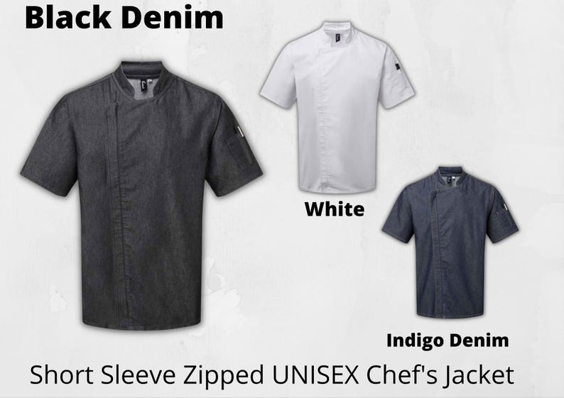 May include: Short-sleeved unisex chef's jackets in black denim, white, and indigo denim. The jackets have a zippered front and a mandarin collar. The image includes the text "Black Denim", "White", "Indigo Denim", and "Short Sleeve Zipped UNISEX Chef's Jacket".