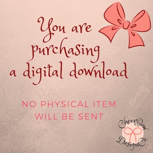 May include: A pink background with a red bow at the top right corner. The text "You are purchasing a digital download NO PHYSICAL ITEM WILL BE SENT" is written in red. The text "Cheer Bow Design Co." is written in black with a pink bow.