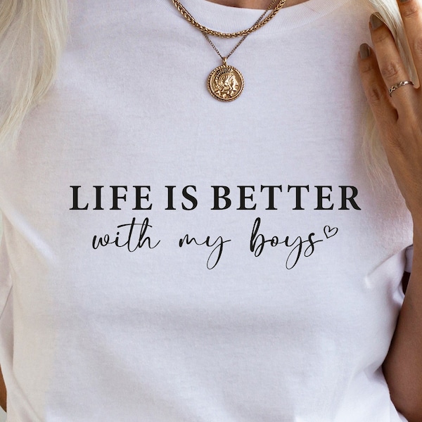 Life Is Better With My Boys SVG PNG PDF, Boy Mom Svg, Mom Life Svg, Mother's Day Gift, Mom Shirt Design Svg, Cut File for Cricut, Mom Quotes