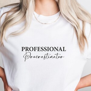 Professional Procrastinator SVG PNG, Funny Mom SVG, Procrastinate Svg, Popular Shirt Svg, T-shirt Svg, Sarcastic Svg, Funny Svg, Mom Tshirt