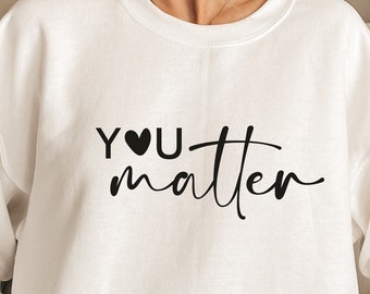 You Matter Svg, Positive Affirmation, Teacher Gift (Digital File)