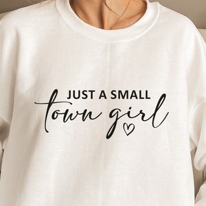 Just a Small Town Girl Svg Png, Small Town Girl Svg, Country Girl Svg, Southern Girl Svg, Positive svg, Teen Shirt Svg, Mom Mode Svg