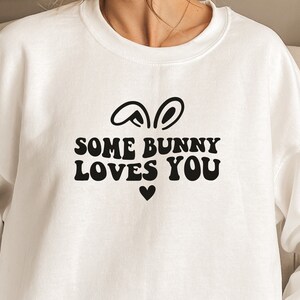 Some Bunny Loves You Svg Png, Easter Svg, Bunny Svg, Happy Easter Svg, Easter Bunny Svg, Easter Shirt Svg, Kids Easter Bunny Tshirt Svg