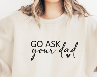 Go Ask Your Dad Sarcastic Mom SVG, Funny Motherhood Quote (Digital File)
