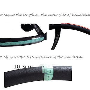 May include: Close-up of a black handlebar with a measuring tape wrapped around it. The text "1. Measure the length on the outer side of handlebar" is visible above the handlebar. The text "2 Measure the circumference of the handlebar." is visible below the handlebar. The text "10,3cm" is visible on the measuring tape.