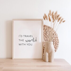 I&#39;d Travel The World With You Digital Print | Aesthetic Pretty Words | Travel Art Quote | Minimalist Love Typography Poster | Travel Couples