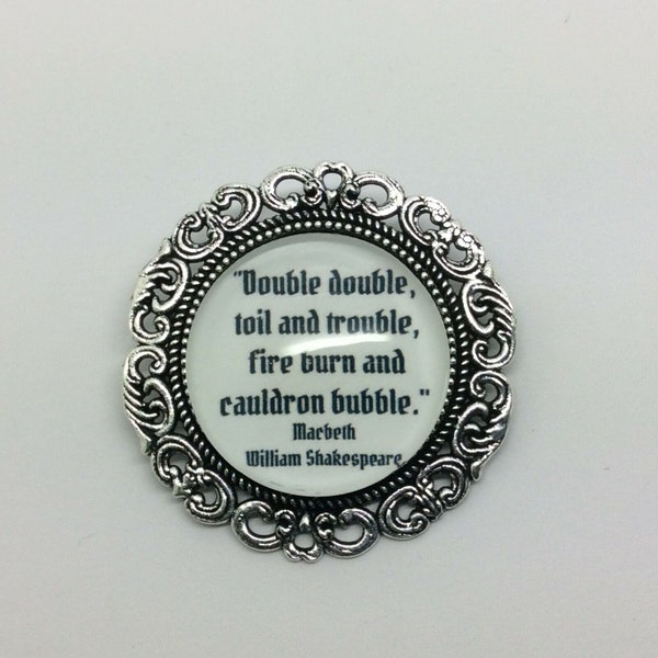 Macbeth Quote, Shakespeare Quote, Witches Quote, Book quote brooch, Tragedy quote, theatre quote, english teacher, librarian, gift,