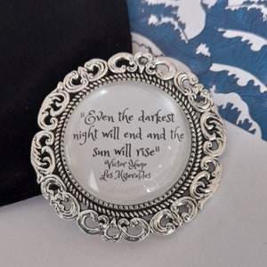 Les Miserables Quote, Victor Hugo Quote,  Les Mis Brooch, Literary Jewellery, Bookish Gift Idea, Teacher Gift, Gift for Book Lover,