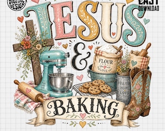 Jesus & Baking PNG, Christian Kitchen Art, Faith-Based Sublimation Design, Farmhouse Home Baker Gift, Digital Download