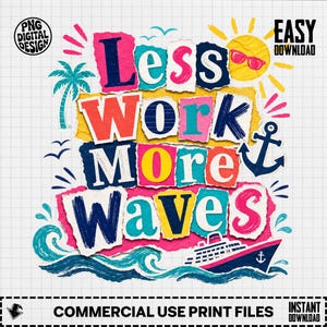 Menos trabajo, más olas PNG, diseño digital de vacaciones de verano, clipart de sublimación de viaje en crucero a la playa, descarga de regalo para viajeros tropicales