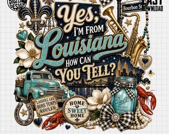 Yes Im From Louisiana PNG, Southern Pride Png, Cajun Png, New Orleans Clipart, Louisiana State Png, Sublimation Png, Digital Download