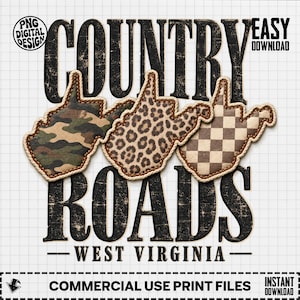 May include: A digital graphic design featuring the text COUNTRY ROADS WEST VIRGINIA in distressed black lettering. Three West Virginia state shapes are layered in the center, featuring camouflage, leopard print, and brown checkerboard patterns.