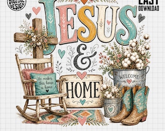 Jesus and Home PNG, Faith Sublimation, Farmhouse Design, Rustic Christian, Digital Download, Western Boots Clipart