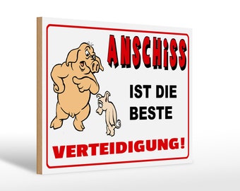 Wooden sign saying 30 x 20 cm Anschiss is best defense decoration sign wooden sign