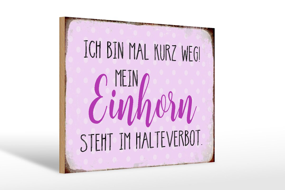 Holzschild Spruch 30x20 cm bin kurz weg mein Einhorn steht Deko Schild ...