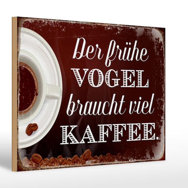 Holzschild Spruch 30x20 cm früher Vogel braucht viel Kaffee Deko Schild wooden sign