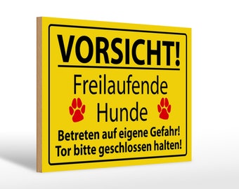 Wooden sign Note 30 x 20 cm Caution Free-roaming dogs Wooden sign wooden sign