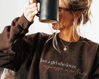 Just a Girl Who Loves Espresso Martinis, Espresso Martini Sweatshirt, Gift for Espresso Martini Lover, Espresso Martini Obsessed, Coffee