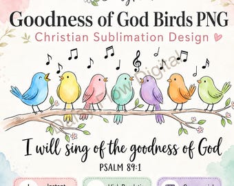 Goodness of God Birds Christian PNG, Religious Sublimation Design, Faith Based Digital Download for T-Shirts