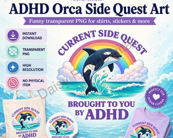 ADHD Orca Side Quest Art | Funny Neurodivergent Decor & Digital Download
