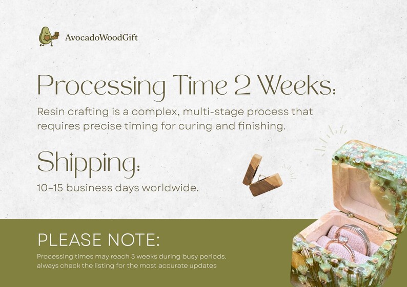 May include: A wooden ring box with a resin top, open to reveal a ring. The text "Processing Time 2 Weeks" is displayed above the text "Shipping: 10-15 business days worldwide."