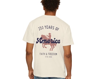 250 Years of America Cowboy Graphic T-Shirt | USA Flag shirt | 250th anniversary | 1776 shirt | Fourth of July tee | faith and freedom