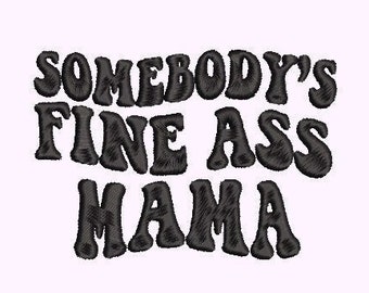 Somebody Mama Embroidery file