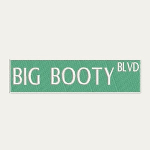 Big Booty BLVD Embroidery file