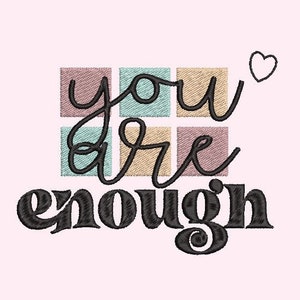 You are enough Embroidery file