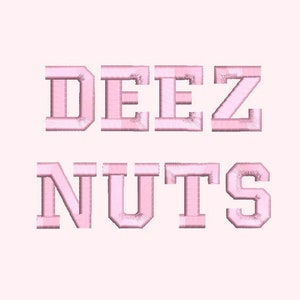 May include: Pink text on a white background reads "DEEZ NUTS".