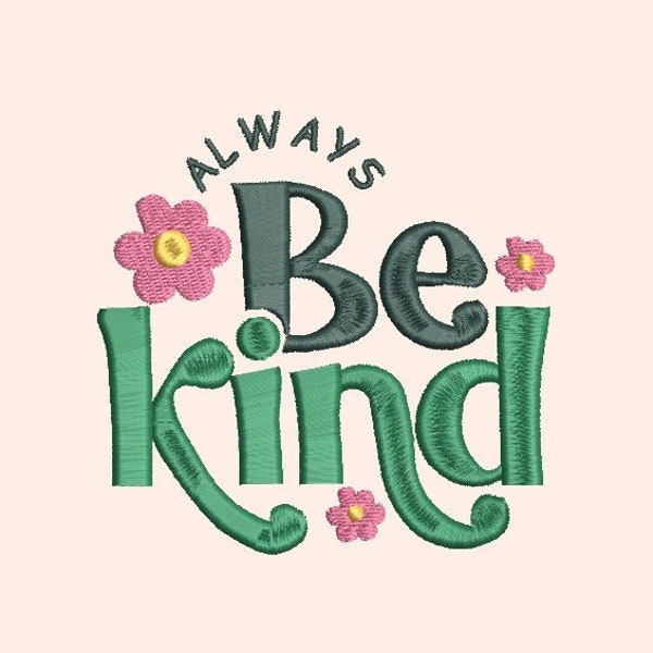 Always Be Kind Embroidery file