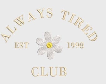 Always Tired Digital Embroidery file