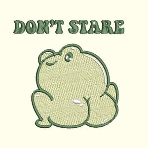 Dont Stare Frog Booty Embroidery file
