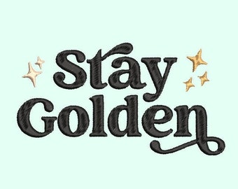 Stay Golden Embroidery file