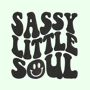 Sassy Little Soul Embroidery file