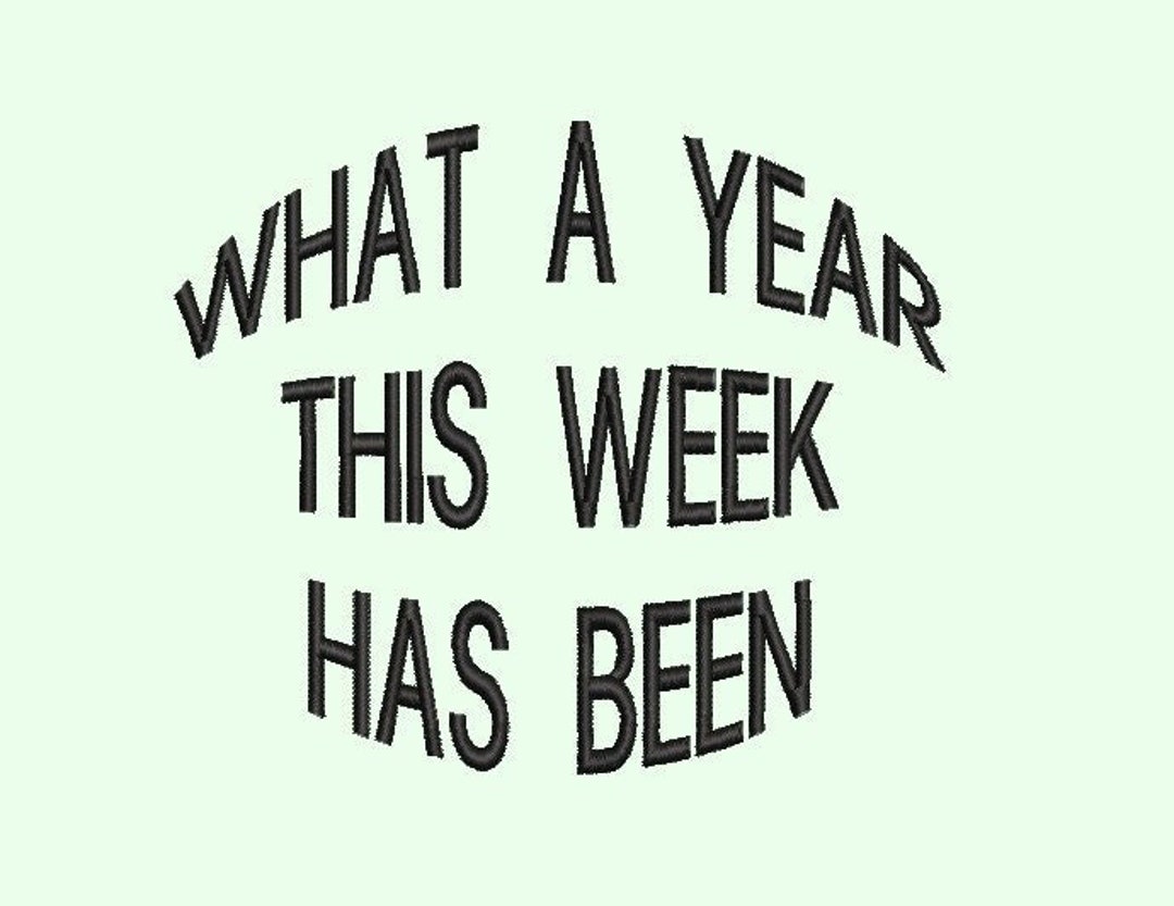 What a year this week has been embroidery file funny embroidery file