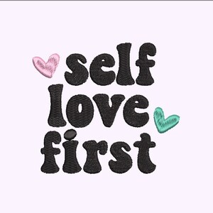 Self Love First Embroidery file